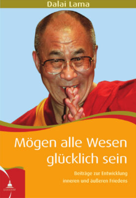 Dalai Lama: Mögen alle Wesen glücklich sein